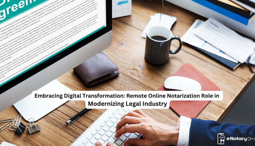 Embracing Digital Transformation: Remote Online Notarization Role in Modernizing Legal Industry