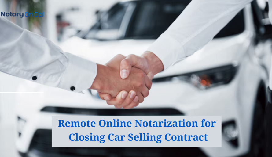 Remote Online Notarization for Closing Car Selling Contract