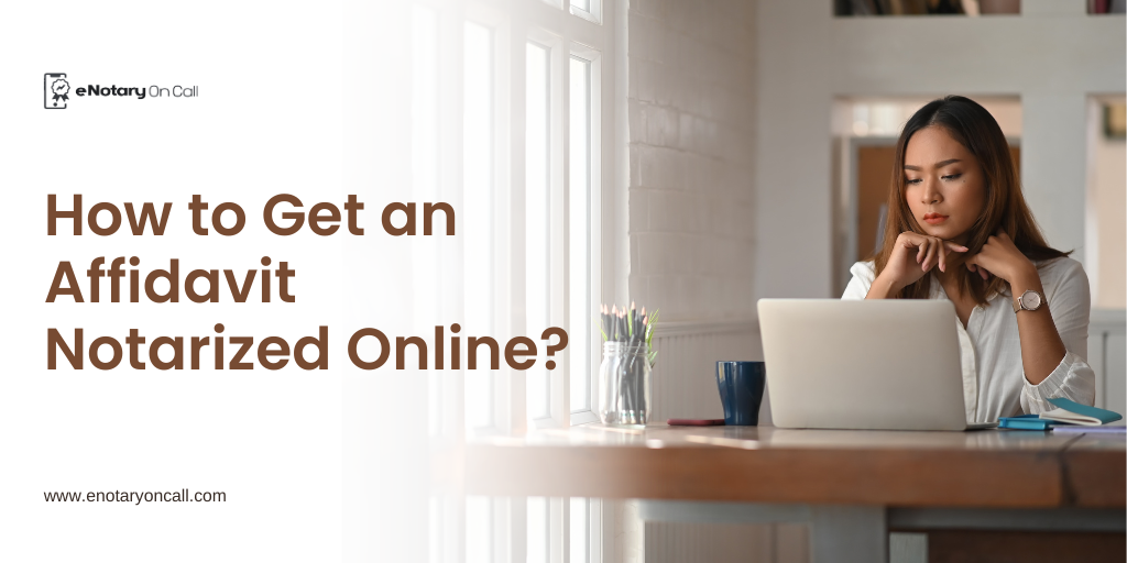 How to Get an Affidavit Notarized Online?