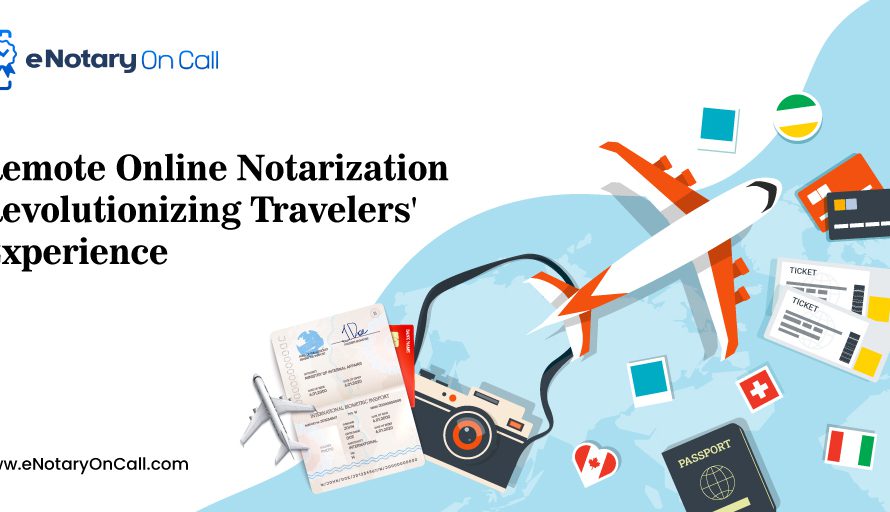Remote Online Notarization Revolutionizing Travelers’ Experience