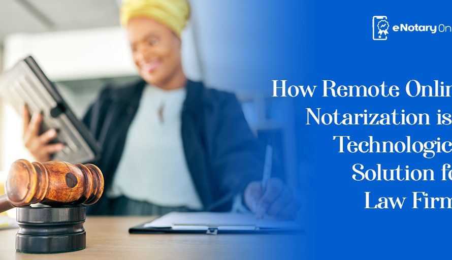 How Remote Online Notarization is a Technological Solution for Law Firms