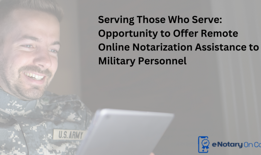 Serving Those Who Serve: Opportunity to Offer Remote Online Notarization Assistance to Military Personnel