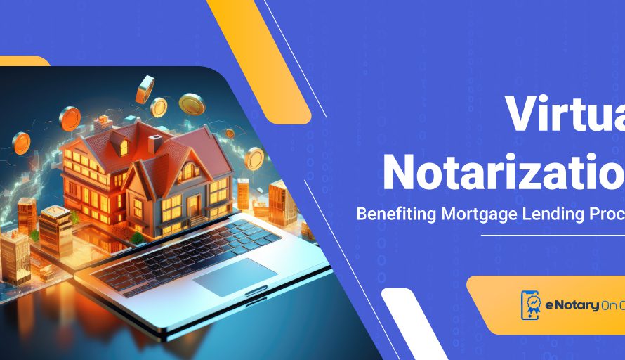 Virtual Notarization Benefiting Mortgage Lending Process