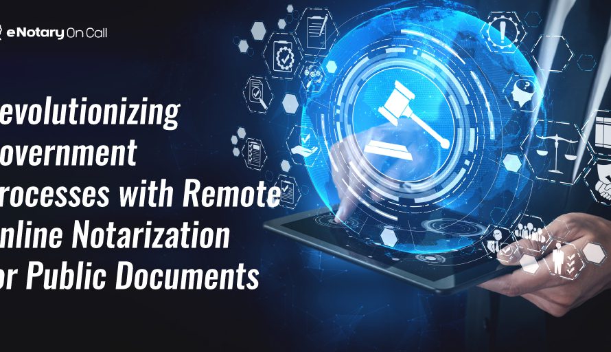 Revolutionizing Government Processes with Remote Online Notarization for Public Documents