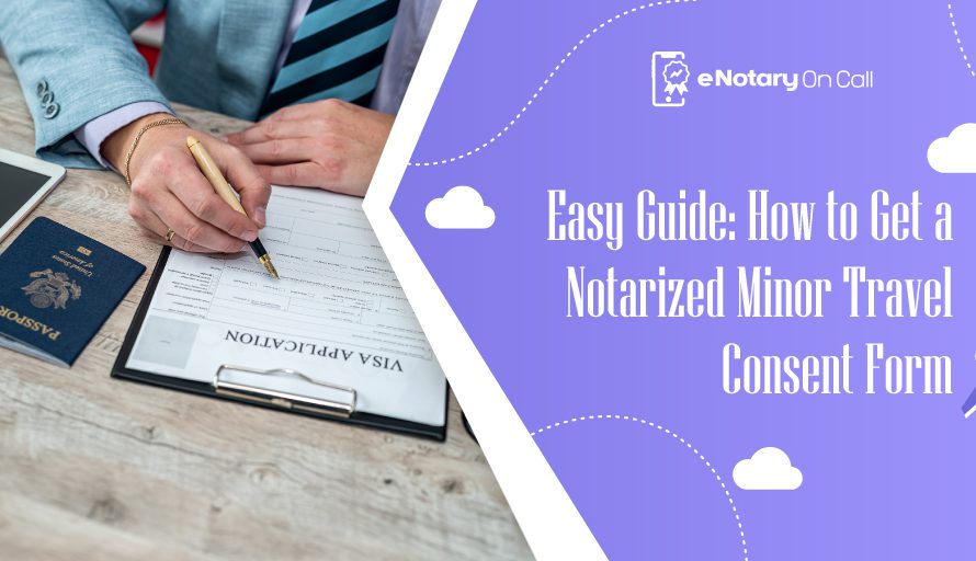 Easy Guide: How to Get a Notarized Minor Travel Consent Form