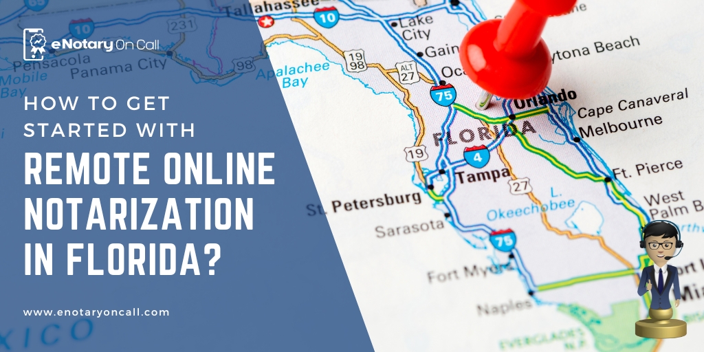 How to Get Started with Remote Online Notarization in Florida?