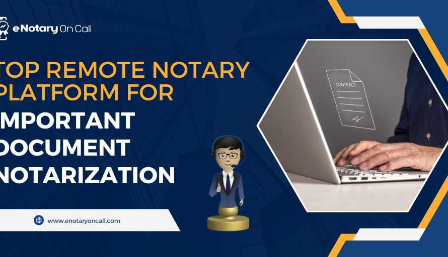 Top Remote Notary Platform for Important Document Notarization