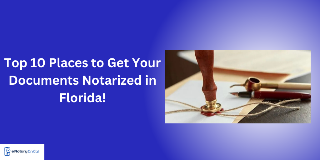 Get Your Documents Notarized in Florida