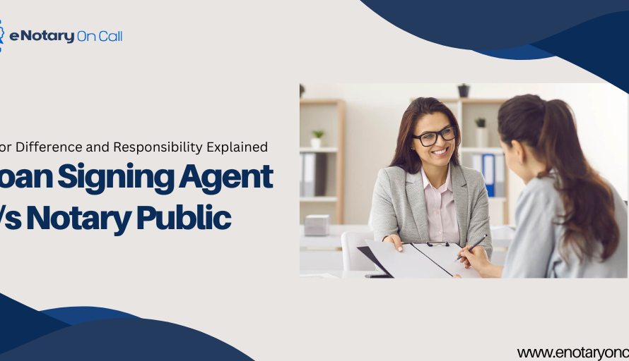 Loan Signing Agent v/s Notary Public: Major Difference and Responsibility Explained