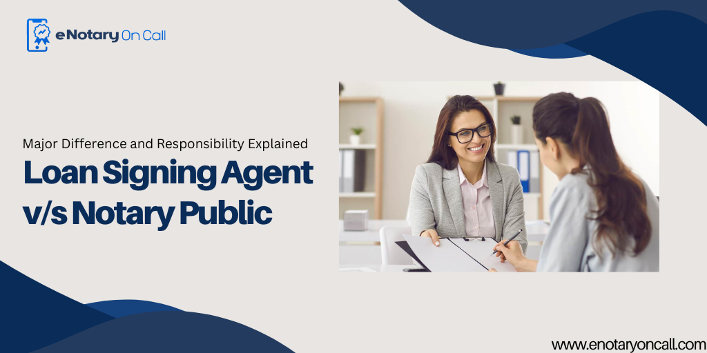 Loan Signing Agent v/s Notary Public