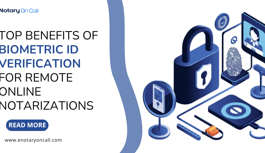 Top Benefits of Biometric ID Verification for Remote Online Notarizations