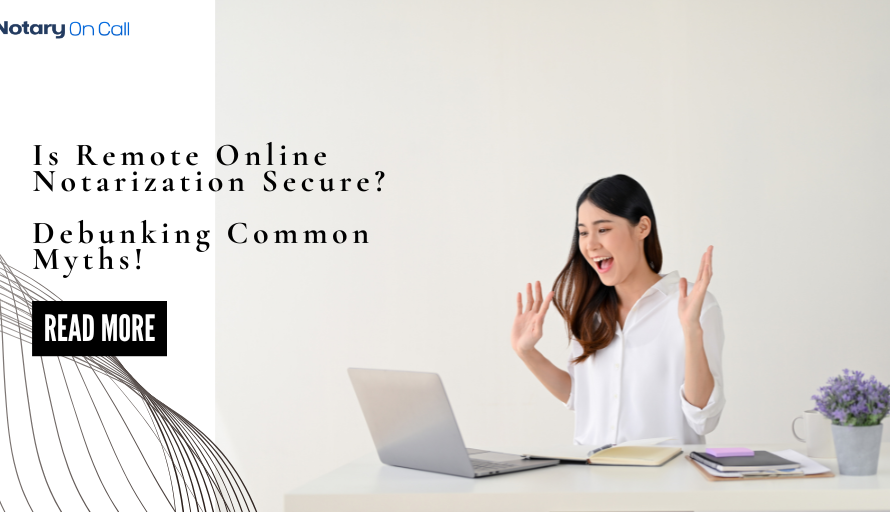 Is Remote Online Notarization Secure? Debunking Common Myths!