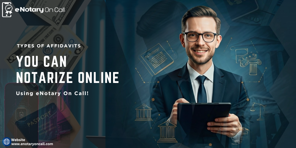 Types of Affidavits You Can Notarize Online Using eNotary On Call!