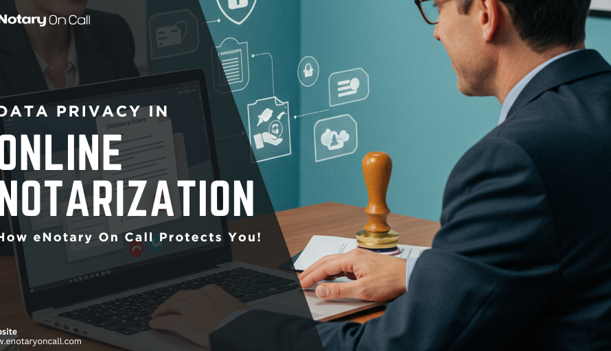 Data Privacy in Online Notarization: How eNotary On Call Protects You!