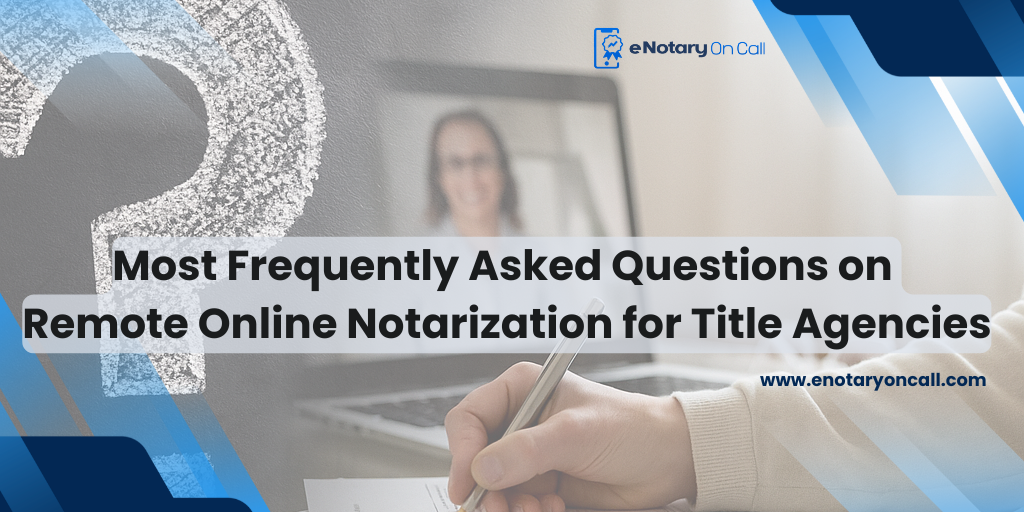 Remote Online Notarization FAQ
