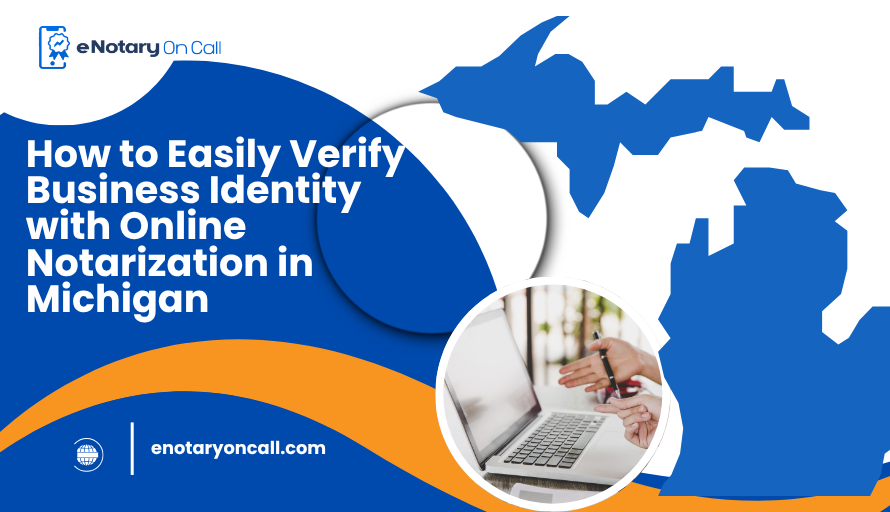 How to Easily Verify Business Identity with Online Notarization in Michigan