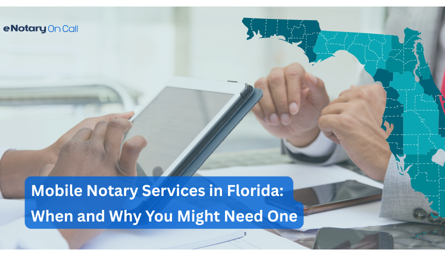 Mobile Notary Services in Florida: When and Why You Might Need One
