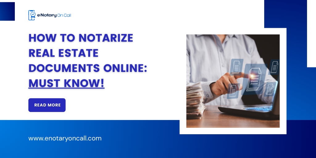 How to Notarize Real Estate Documents Online: Must-Know!