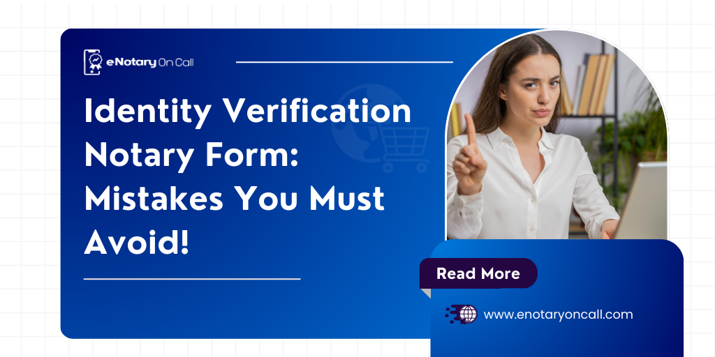 Identity Verification Notary Form: Mistakes You Must Avoid!