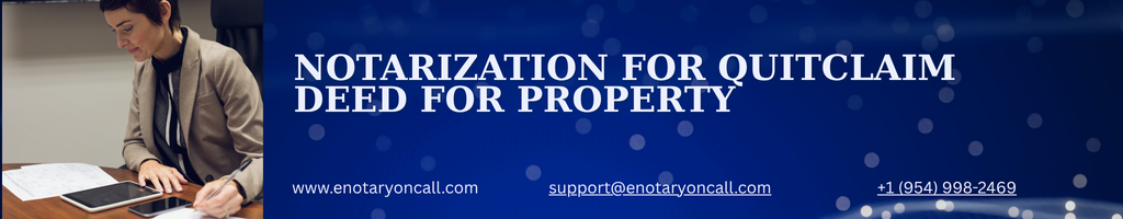 Notarization for Quitclaim Deed for Property