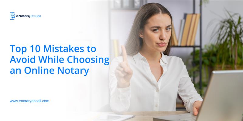 Top-10-Mistakes-to-Avoid-While-Choosing-an-Online-Notary